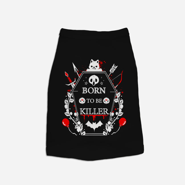 Born To Be Killer-Dog-Basic-Pet Tank-Vallina84