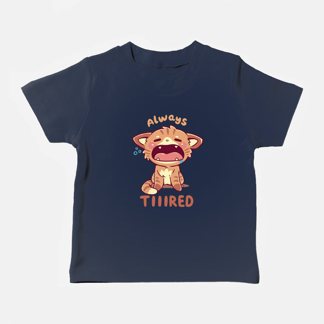 Always Tiiired-Baby-Basic-Tee-TechraNova