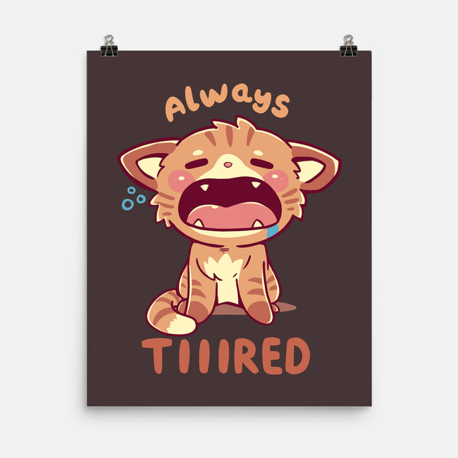 Always Tiiired-None-Matte-Poster-TechraNova