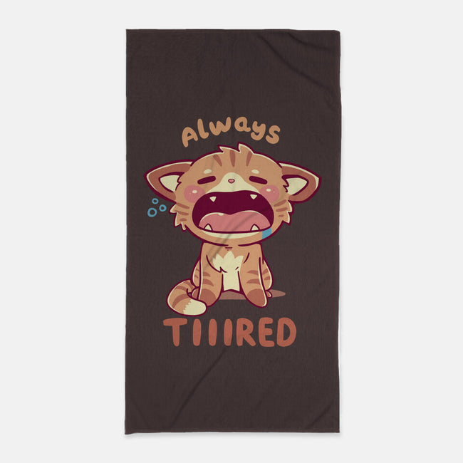 Always Tiiired-None-Beach-Towel-TechraNova