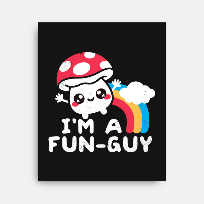 I'm A Fun Guy-None-Stretched-Canvas-NemiMakeit