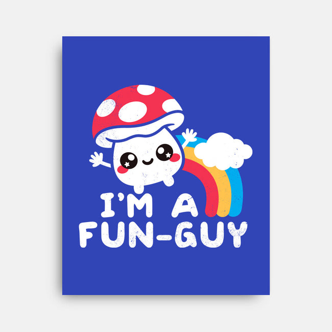 I'm A Fun Guy-None-Stretched-Canvas-NemiMakeit