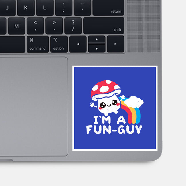 I'm A Fun Guy-None-Glossy-Sticker-NemiMakeit