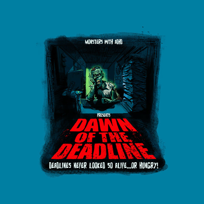 Dawn Of The Deadline-None-Matte-Poster-Monsters with ADHD