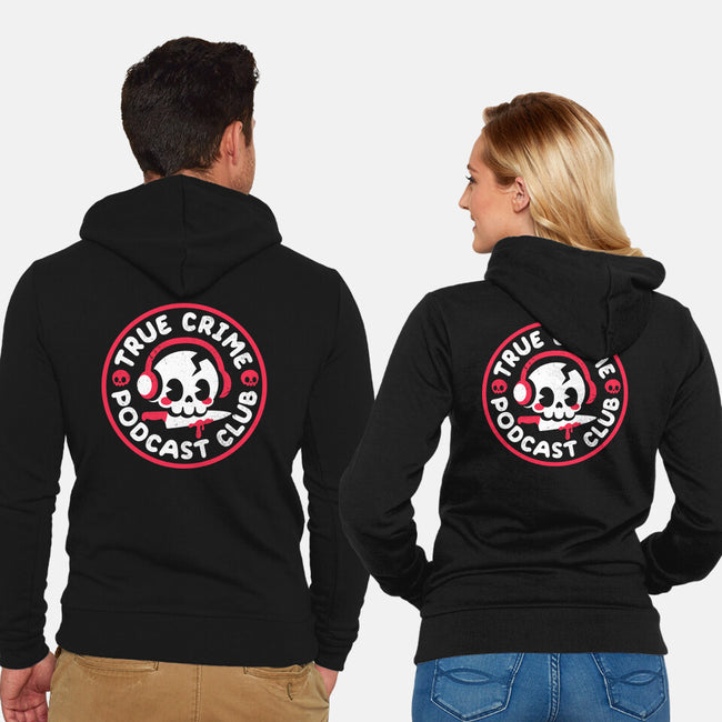 True Crime Podcast Club-Unisex-Zip-Up-Sweatshirt-NemiMakeit