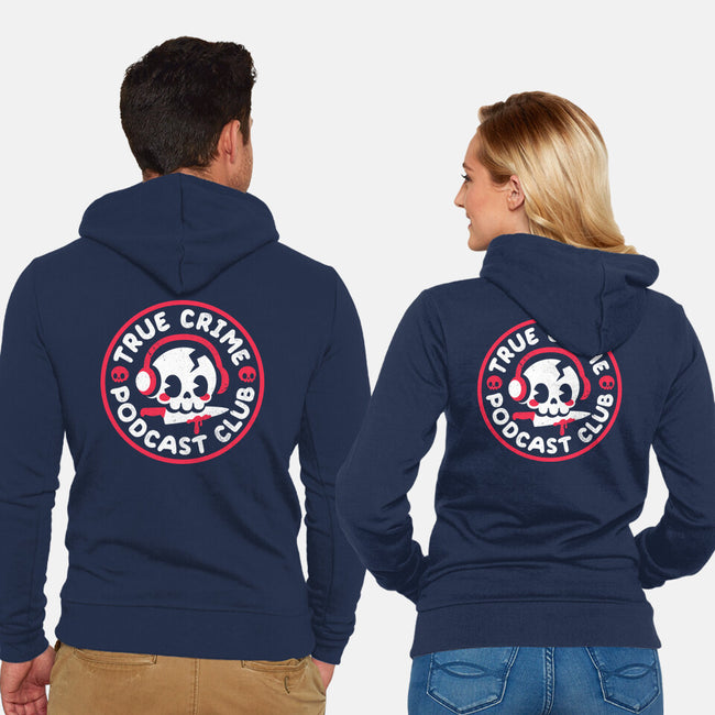 True Crime Podcast Club-Unisex-Zip-Up-Sweatshirt-NemiMakeit