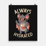 Always Hydrated-None-Matte-Poster-eduely