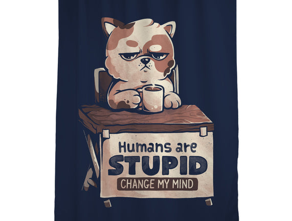 Humans Are Stupid