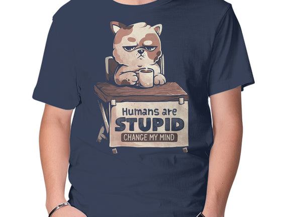 Humans Are Stupid