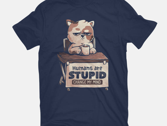 Humans Are Stupid