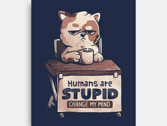 Humans Are Stupid