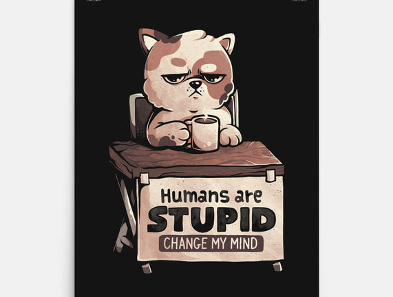 Humans Are Stupid