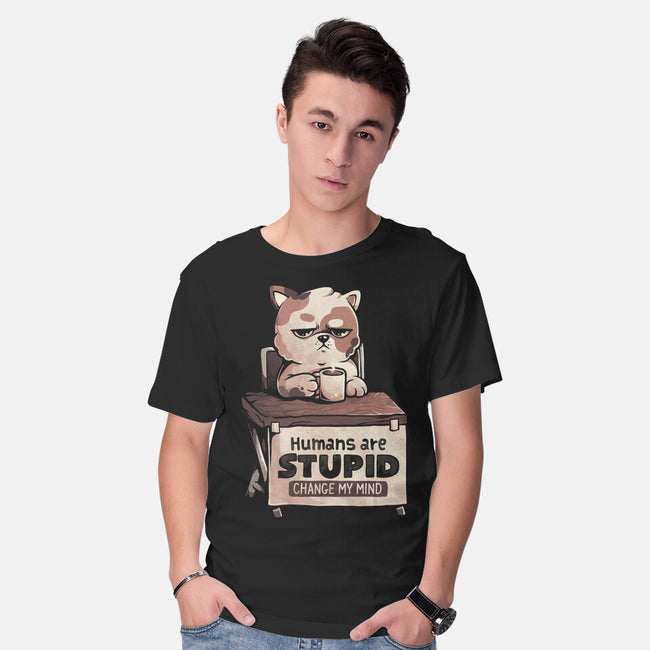 Humans Are Stupid-Mens-Basic-Tee-eduely