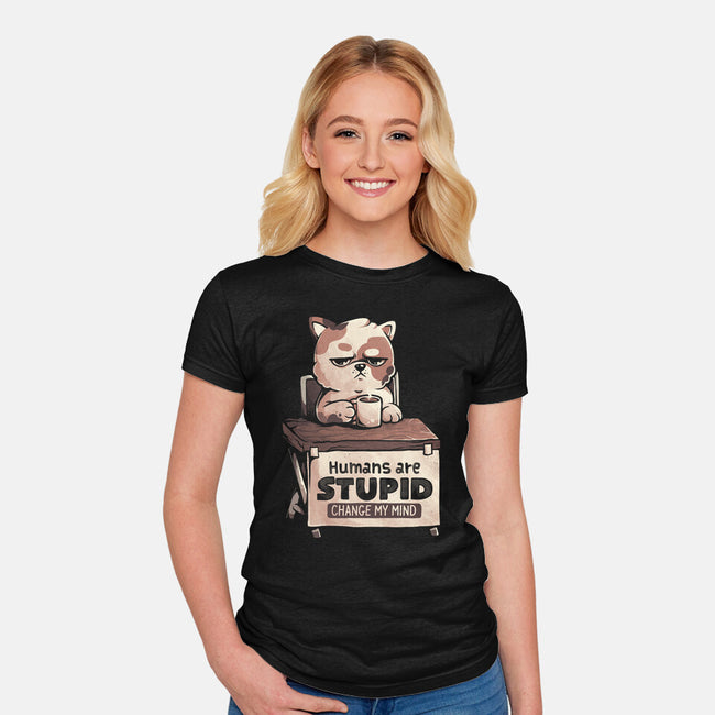 Humans Are Stupid-Womens-Fitted-Tee-eduely