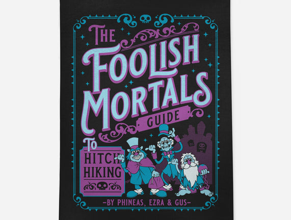 Foolish Mortals Hitchhiking Guide