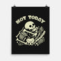 Not Today Skeleton-None-Matte-Poster-tobefonseca