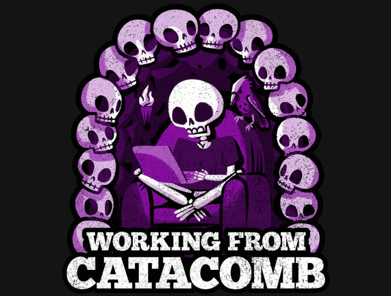 Working From Catacomb