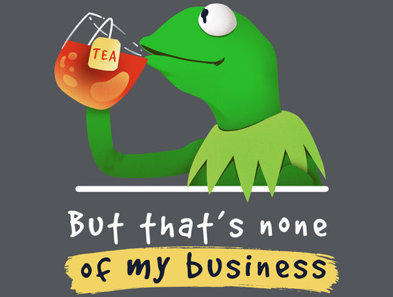 None Of My Business Muppet