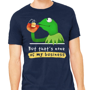 None Of My Business Muppet