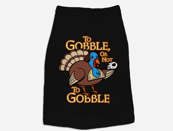 To Gobble Or Not To Gobble