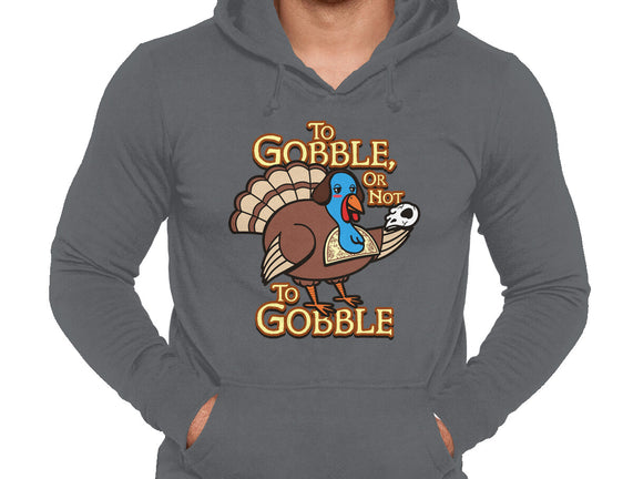 To Gobble Or Not To Gobble