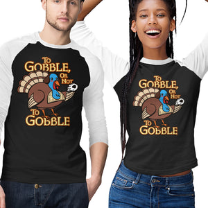 To Gobble Or Not To Gobble