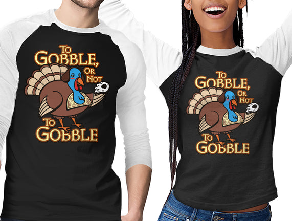 To Gobble Or Not To Gobble