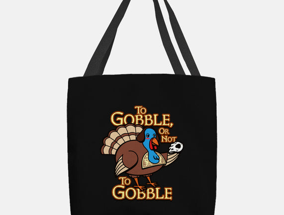 To Gobble Or Not To Gobble