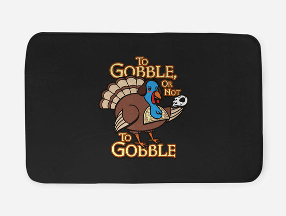 To Gobble Or Not To Gobble