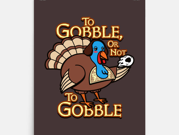 To Gobble Or Not To Gobble