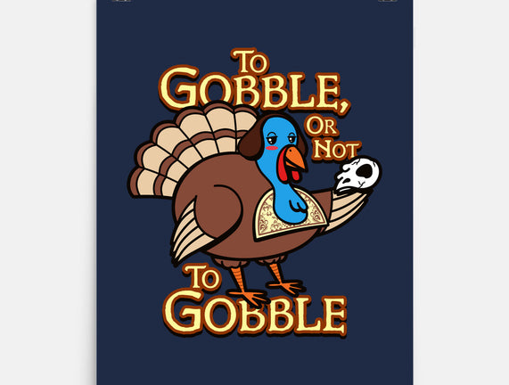 To Gobble Or Not To Gobble