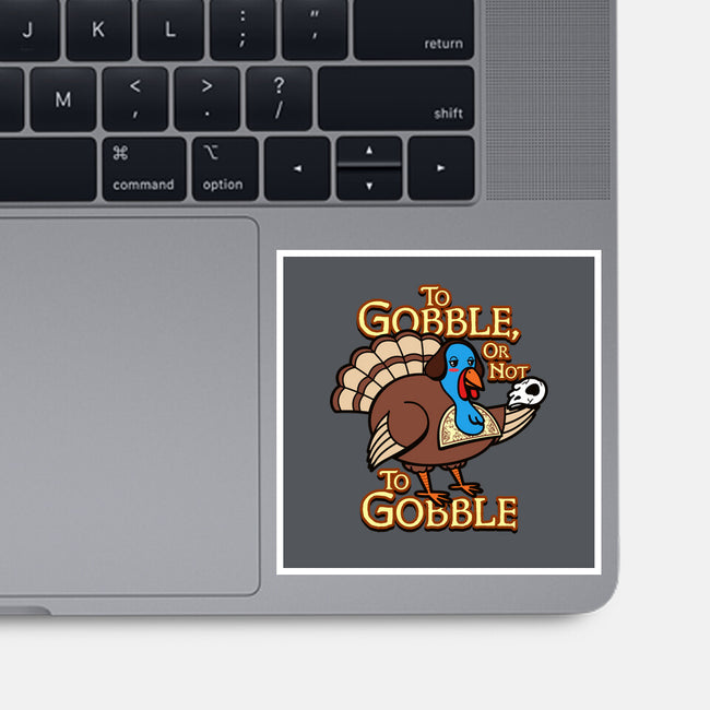 To Gobble Or Not To Gobble-None-Glossy-Sticker-Boggs Nicolas