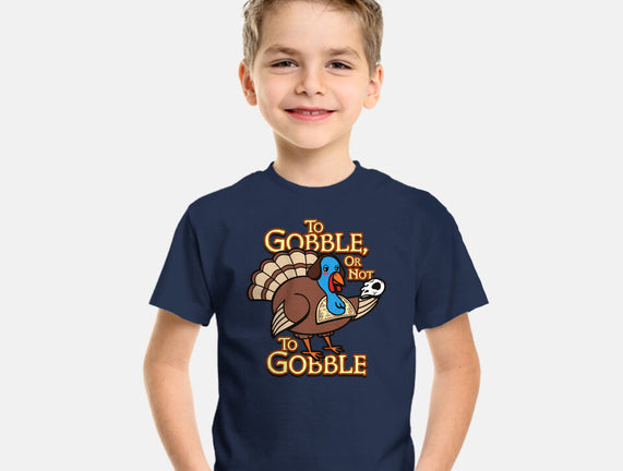 To Gobble Or Not To Gobble