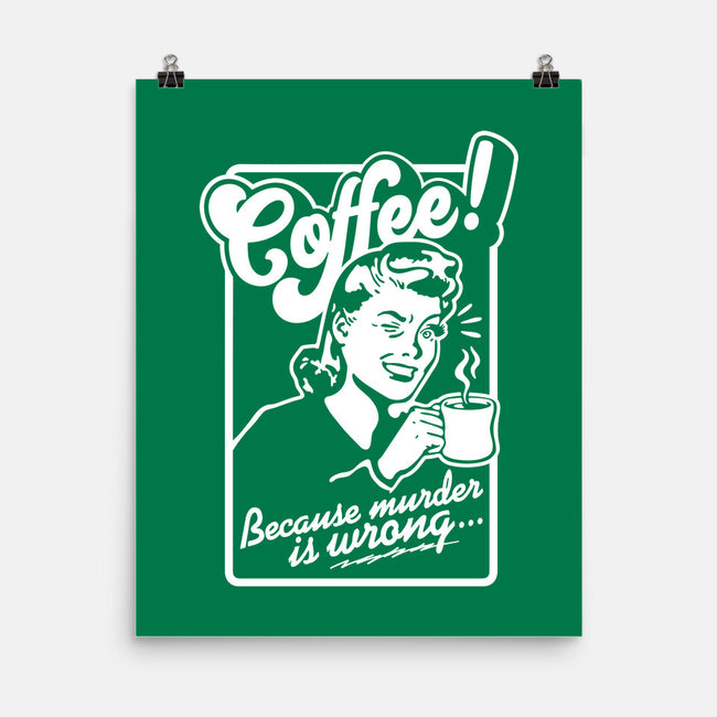 Coffee Because Murder Is Wrong-None-Matte-Poster-demonigote