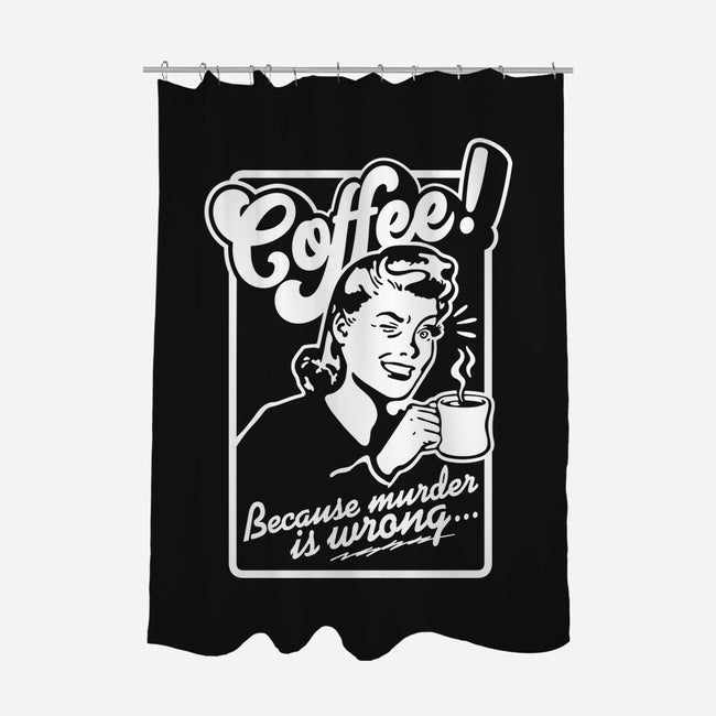 Coffee Because Murder Is Wrong-None-Polyester-Shower Curtain-demonigote