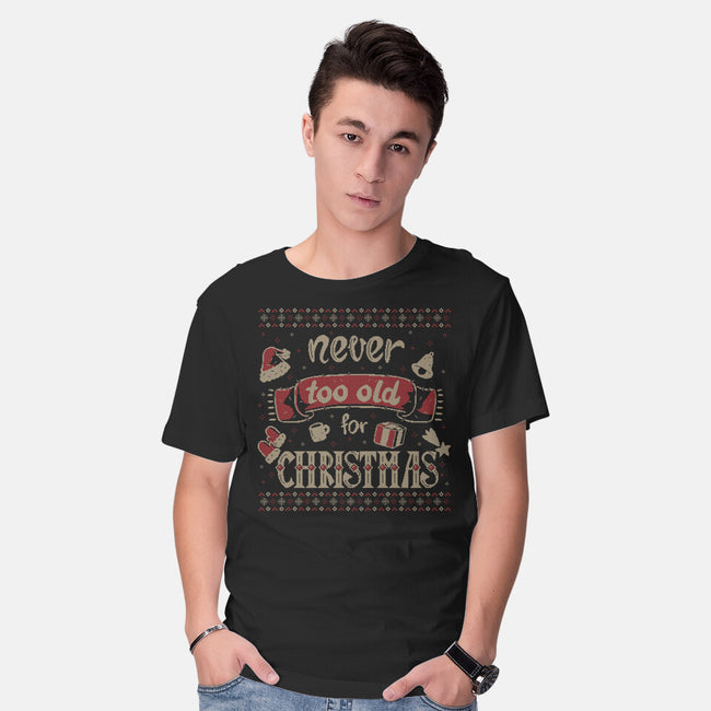 Never Too Old For Christmas-Mens-Basic-Tee-xMorfina