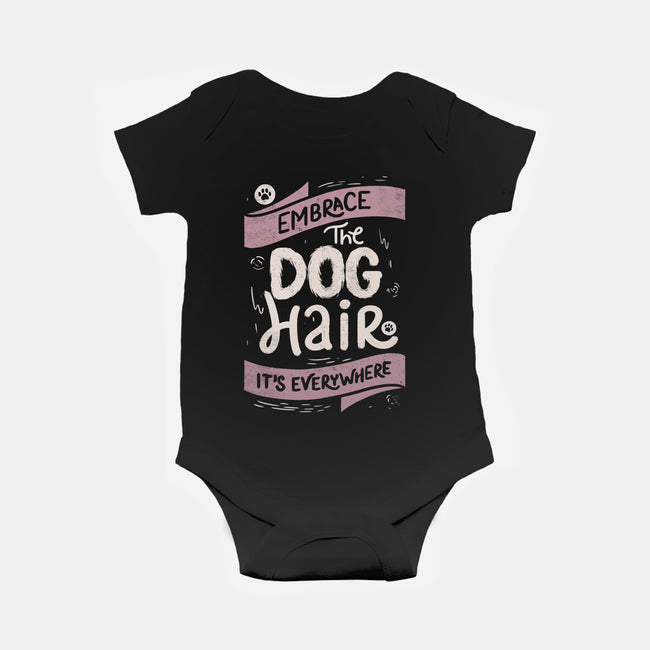 Embrace The Dog Hair-Baby-Basic-Onesie-tobefonseca