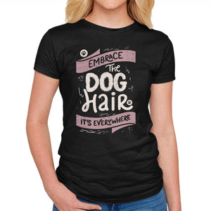 Embrace The Dog Hair