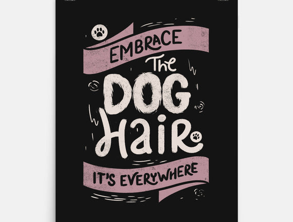 Embrace The Dog Hair