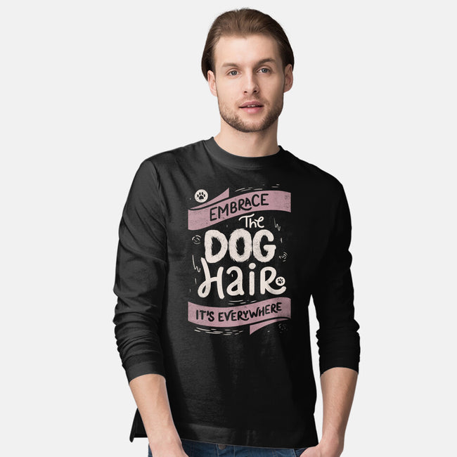 Embrace The Dog Hair-Mens-Long Sleeved-Tee-tobefonseca