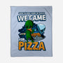 We Came For Pizza-None-Fleece-Blanket-LtonStudio