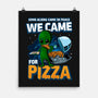 We Came For Pizza-None-Matte-Poster-LtonStudio