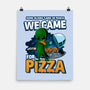 We Came For Pizza-None-Matte-Poster-LtonStudio