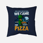 We Came For Pizza-None-Removable Cover-Throw Pillow-LtonStudio