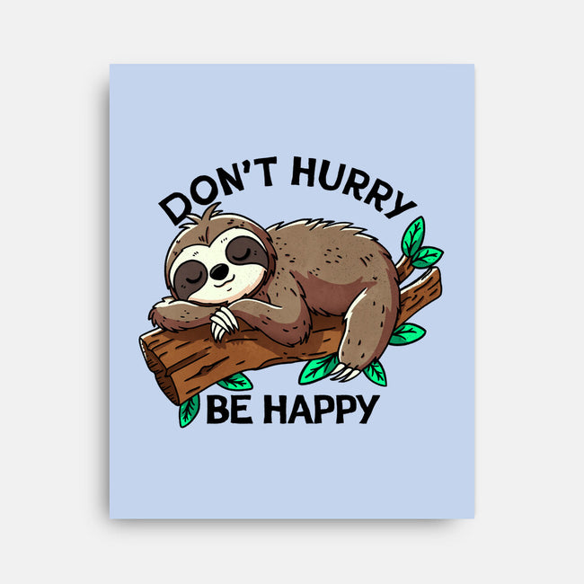 Don't Hurry Be Happy-None-Stretched-Canvas-fanfreak1