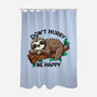 Don't Hurry Be Happy-None-Polyester-Shower Curtain-fanfreak1