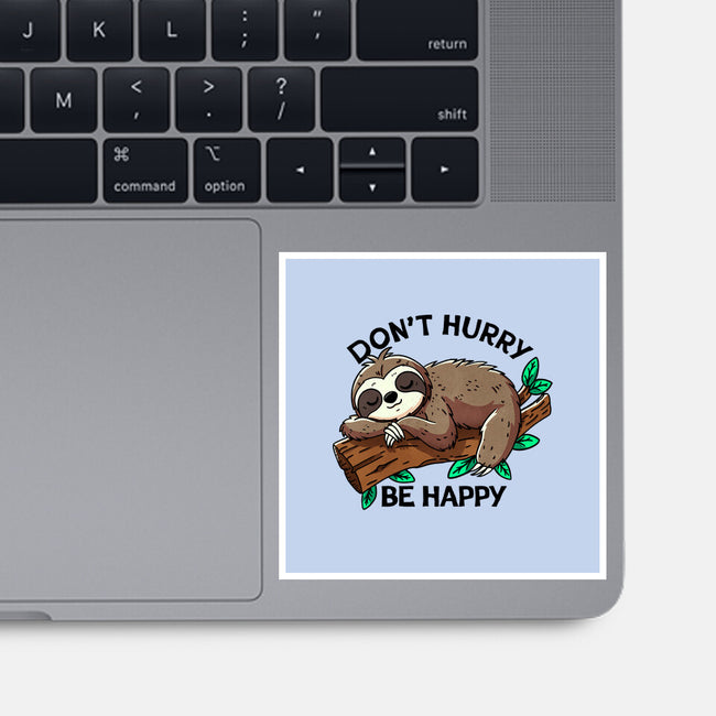 Don't Hurry Be Happy-None-Glossy-Sticker-fanfreak1