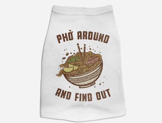 Pho Around And Find Out