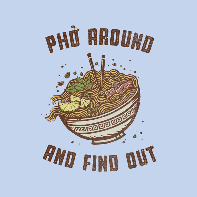 Pho Around And Find Out-Mens-Long Sleeved-Tee-kg07