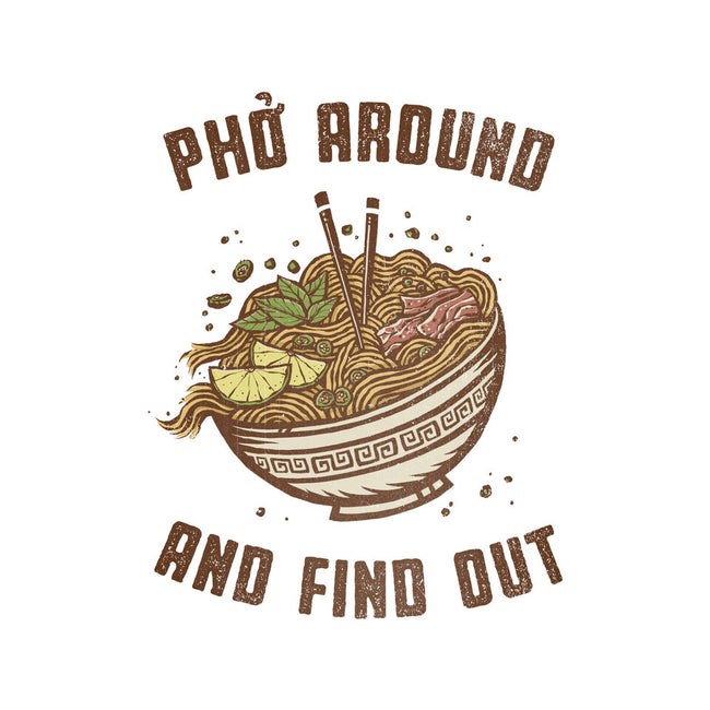 Pho Around And Find Out-Womens-Fitted-Tee-kg07